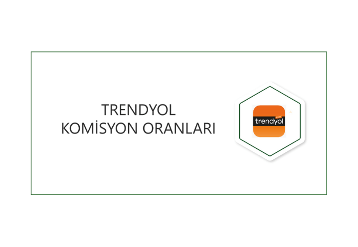 Trendyol Komisyon Oranları Nedir?